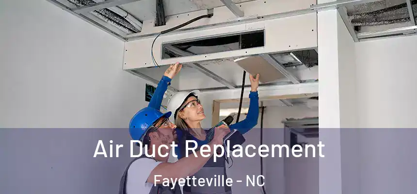 Air Duct Replacement Fayetteville - NC