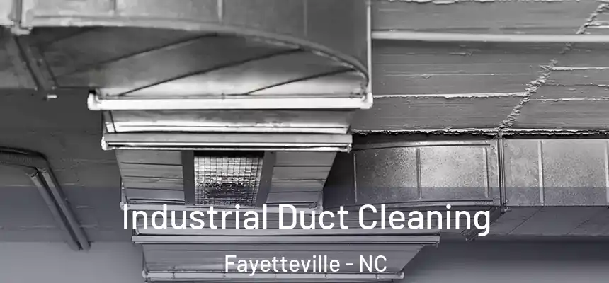  Industrial Duct Cleaning Fayetteville - NC