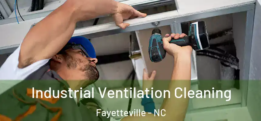  Industrial Ventilation Cleaning Fayetteville - NC