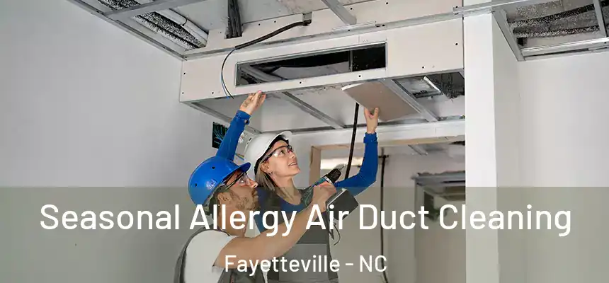  Seasonal Allergy Air Duct Cleaning Fayetteville - NC